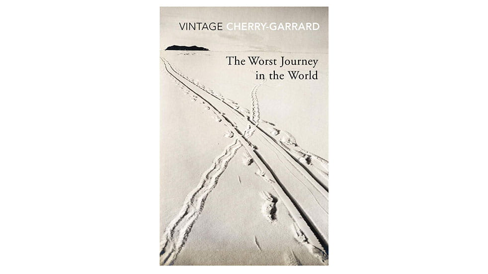 Ben Fogle travel books Apsley Cherry Gerrard The Worst Journey in the World